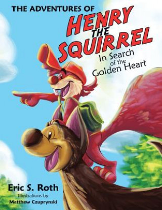 Книга Adventures of Henry the Squirrel Eric S. Roth