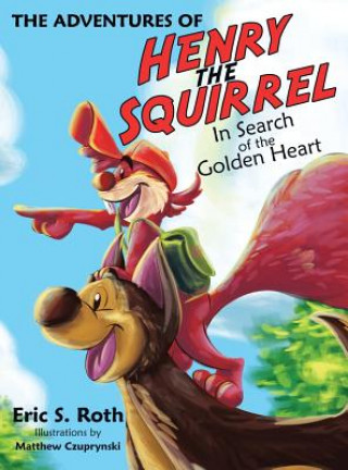 Книга Adventures of Henry the Squirrel Eric S. Roth