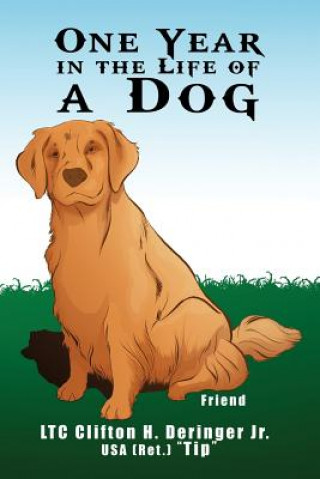 Книга 1 YEAR IN THE LIFE OF A DOG Clifton H. Deringer Jr. Usa (Ret ). Tip