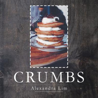 Könyv Crumbs Alexandra Lim