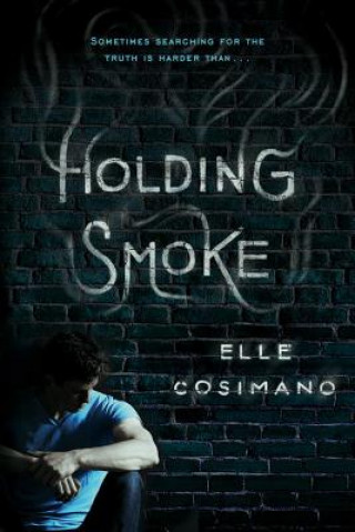 Kniha Holding Smoke Elle Cosimano
