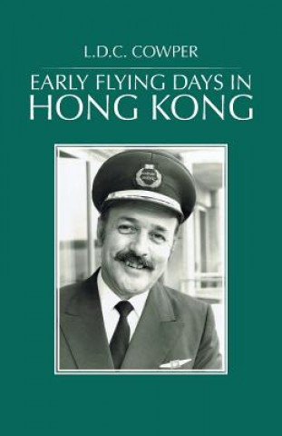 Kniha Early Flying Days in Hong Kong L. D. C. Cowper