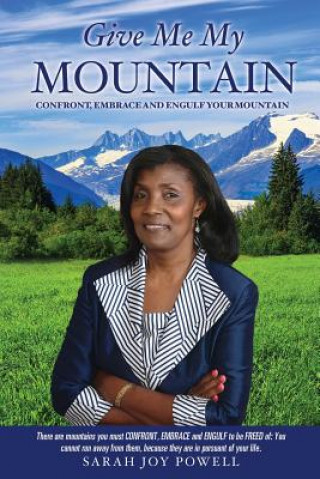 Kniha Give Me My Mountain Sarah Joy Powell