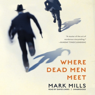 Hanganyagok Where Dead Men Meet Mark Mills