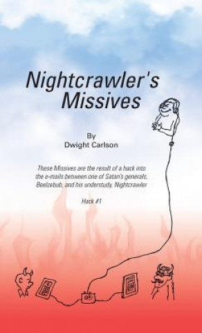 Könyv Nightcrawler's Missives Dwight Carlson
