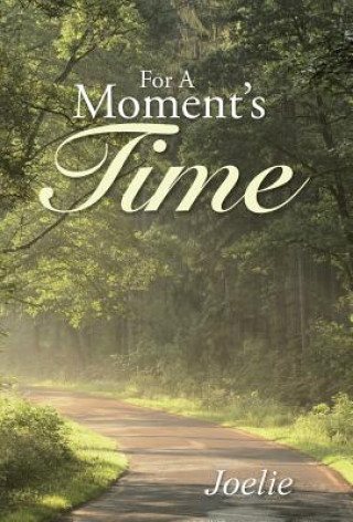 Книга For A Moment's Time Joelie