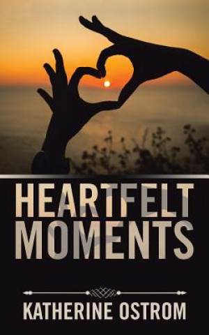 Carte Heartfelt Moments Katherine Ostrom