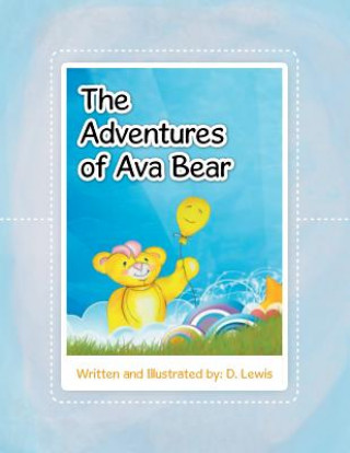 Książka Adventures of Ava Bear D. Lewis