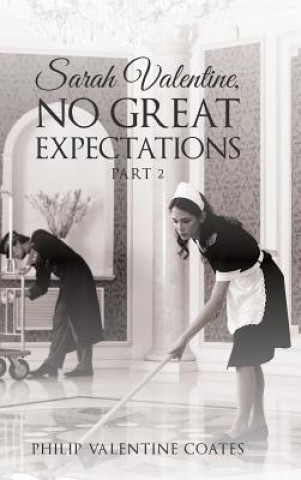 Книга Sarah Valentine, No Great Expectations Philip Valentine Coates