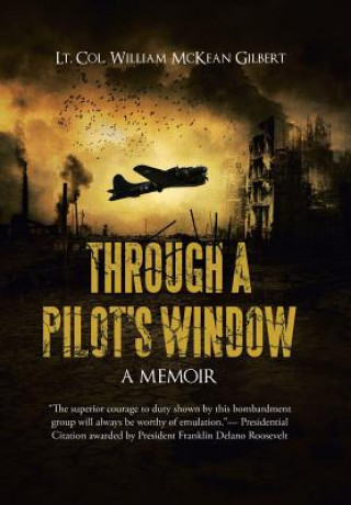 Carte Through a Pilot's Window Lt Col Wm Gilbert