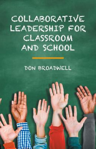 Книга Collaborative Leadership for Classroom and School Don Broadwell