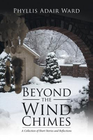 Könyv Beyond the Wind Chimes Phyllis Adair Ward