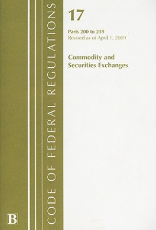 Könyv Code of Federal Regulations, Title 17: Parts 200-239 (Commodity & Securities) Securities and Exchange Commission: Revised 4/09 Commodity Futures Trading Commission