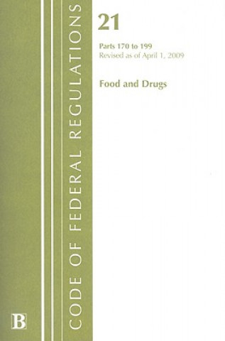 Knjiga Food and Drugs, Volume 21: Parts 170 to 199 National Archives and Records Administra