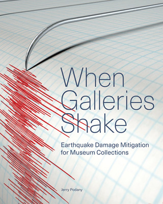 Книга When Galleries Shake - Earthquake Damage Mitigation for Museum Collections Jerry Podany