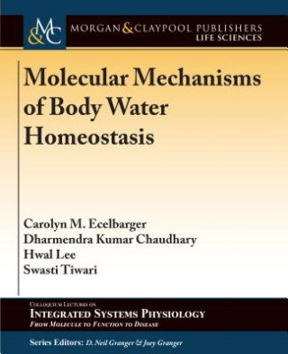 Könyv Molecular Mechanisms of Body Water Homeostasis Carolyn M. Ecelbarger