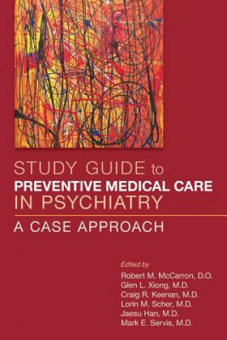 Kniha Study Guide to Preventive Medical Care in Psychiatry Robert McCarron