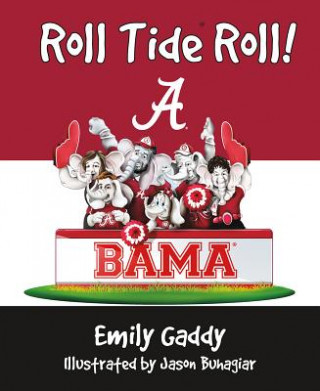 Kniha ROLL TIDE ROLL Emily Gaddy