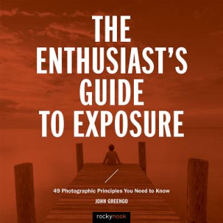 Boek Enthusiast's Guide to Exposure John Greengo