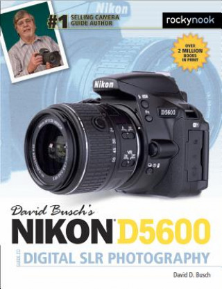 Könyv David Busch's Nikon D5600 Guide to Digital SLR Photography David D. Busch