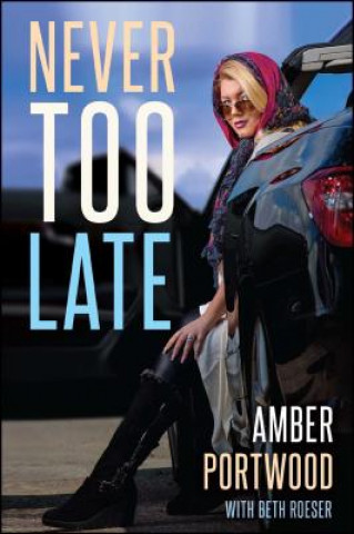 Kniha Never Too Late Amber Portwood