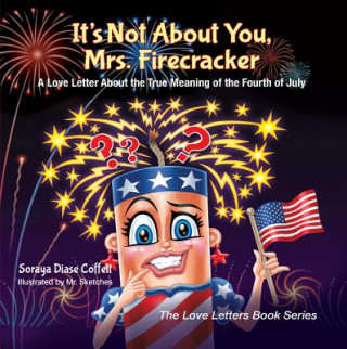 Книга It's Not About You, Mrs. Firecracker Soraya Diase Coffelt