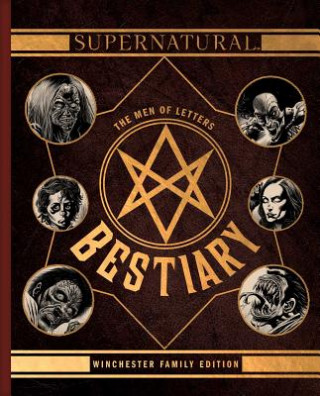 Książka Supernatural: The Men of Letters Bestiary Insight Editions