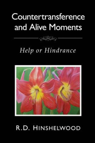 Kniha Countertransference and Alive Moments Robert D Hinshelwood