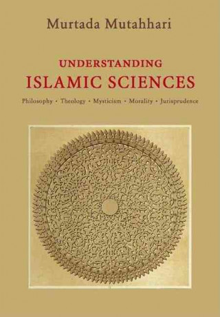 Könyv Understanding Islamic Sciences Murtada Mutahhari