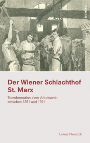 Buch Nieradzik, L: Wiener Schlachthof St. Marx Lukasz Nieradzik