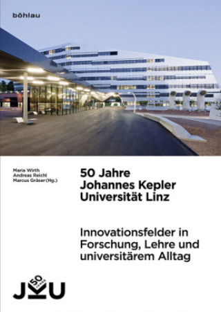 Book 50 Jahre Johannes Kepler Universität Linz Marcus Gräser