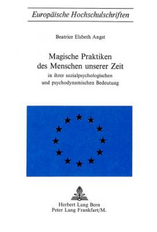 Knjiga Magische Praktiken des Menschen unserer Zeit Beatrice Elsbeth Angst