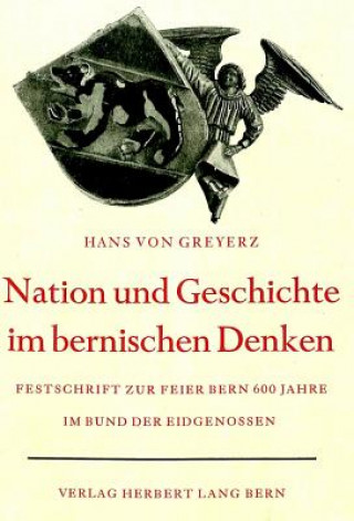 Kniha Nation und Geschichte im bernischen Denken Hans von Greyerz
