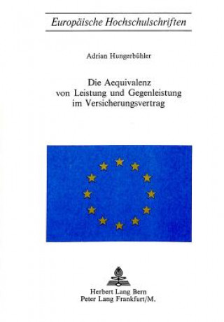 Kniha Die Aequivalenz von Leistung und Gegenleistung im Versicherungsvertrag Adrian Hungerbühler