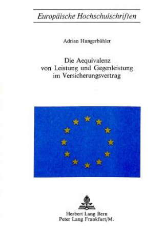 Książka Die Aequivalenz von Leistung und Gegenleistung im Versicherungsvertrag Adrian Hungerbühler