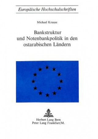 Kniha Bankstruktur und Notenbankpolitik in den Ostarabischen Laendern Michael Krause