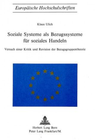 Könyv Soziale Systeme als Bezugssysteme fuer soziales Handeln Klaus Ulich