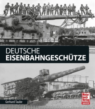 Książka Deutsche Eisenbahngeschütze Gerhard Taube