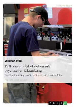 Kniha Teilhabe am Arbeitsleben mit psychischer Erkrankung Stephan Walk