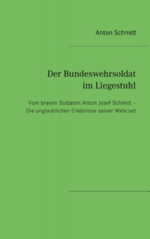 Kniha Der Bundeswehrsoldat im Liegestuhl Anton Schmitt