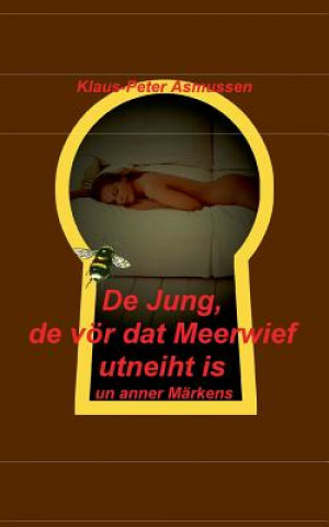 Könyv De Jung, de voer dat Meerwief utneiht is Klaus-Peter Asmussen