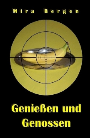 Книга Genießen und Genossen Mira Bergen