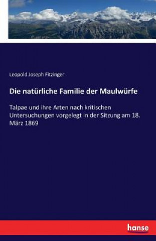 Kniha naturliche Familie der Maulwurfe Leopold Joseph Fitzinger