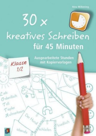 Książka 30 x kreatives Schreiben für 45 Minuten, Klasse 1/2 Nina Wilkening