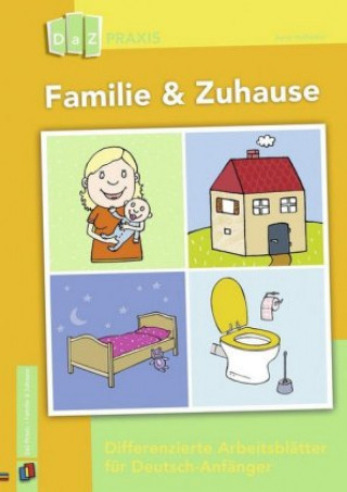 Könyv Familie & Zuhause - Differenzierte Arbeitsblätter für Deutsch-Anfänger Anna Hoffacker
