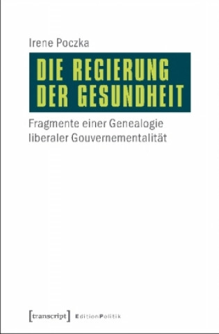 Könyv Die Regierung der Gesundheit Irene Poczka