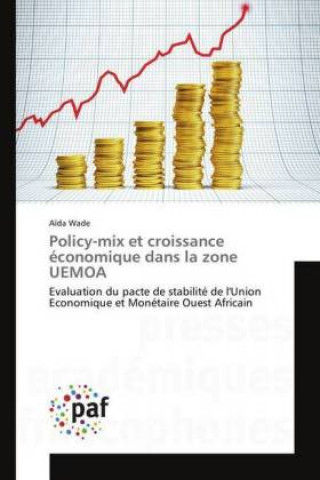 Könyv Policy-mix et croissance économique dans la zone UEMOA Aïda Wade