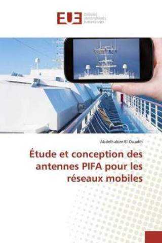 Kniha Étude et conception des antennes PIFA pour les réseaux mobiles Abdelhakim El Ouadih