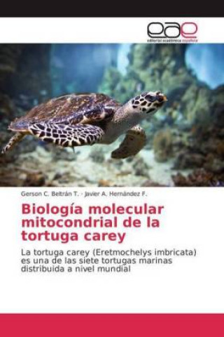 Książka Biología molecular mitocondrial de la tortuga carey Gerson C. Beltrán T.