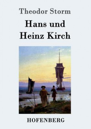 Knjiga Hans und Heinz Kirch Theodor Storm